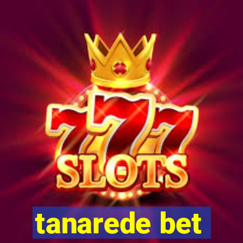 tanarede bet